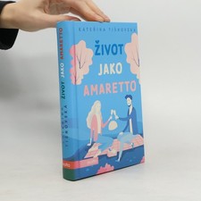Život jako amaretto  |  Kateřina Tišnovská
