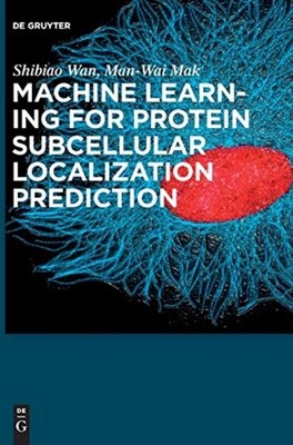 Machine Learning for Protein Subcellular Localization P - HardBack NEW Shibiao W