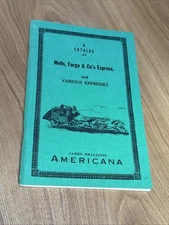 James Smalldon Americana : A Catalog Of Wells Fargo And Co’s Express And Various