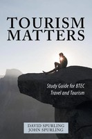 Tourism Matters Study Guide For Btec Travel And Tourism David Spurling (U. A.)
