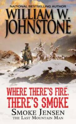 Where There's Fire, There's Smoke (Mountain Man) - Mass Market Paperback - GOOD