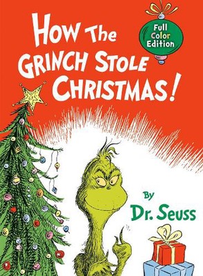 How the Grinch Stole Christmas! Full Color Edition: Full Color Jacketed Edition 