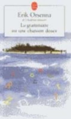 Le grammaire est une chanson douce, Erik Orsenna