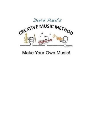 Creative Music Method: Make Your Own Music by David Paul (English) Paperback Boo