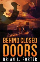 Behind Closed Doors Brian L. Porter Taschenbuch Kartoniert / Broschiert Englisch