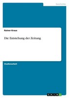 Die Entstehung Der Zeitung Rainer Kraus