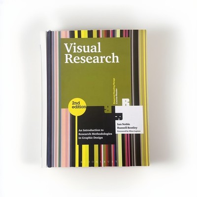 Visual Research: an Introduction to Research Methodologies in Graphic Design 2e