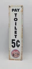 Vintage The Chief Santa Fe Pay Toilet 5 Cents Porcelain Enameled Metal Sign