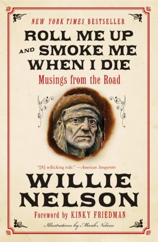 Roll Me Up and Smoke Me When I Die: Musings from the Road by Friedman, Kinky The - Foto 1 di 2