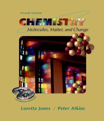 Chemistry 4e&cdr: Molecules, Matter and Change Jones, Atkins, Loretta Jones and 