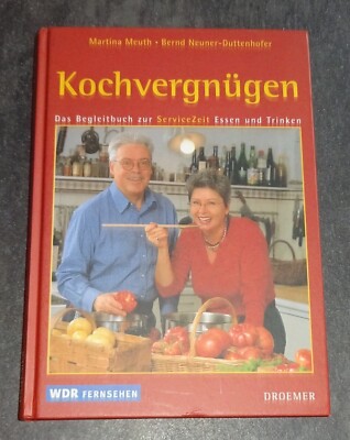  KOCHVERGNÜGEN Das Begleitbuch zur ServiceZeit Essen und Trinken Meuth/Neuner-Du