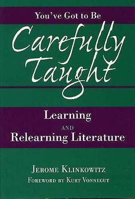 You've Got to Be Carefully Taught: Learning and Relearning Literature