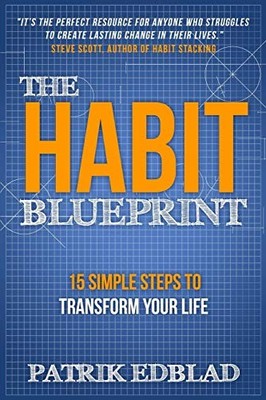 The Habit Blueprint: 15 Simple Steps to Transform Your Life - Paperback - GOOD