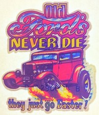Original Old Ford's Never Die They Just Go Faster Mini Iron On Transfer Ford