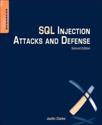 SQL Injection Attacks and Defense by Justin Clarke-Salt: Used