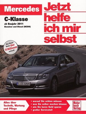 MERCEDES-BENZ C-Klasse W204 Jetzt helfe ich mir, Reparaturanleitung/Handbuch