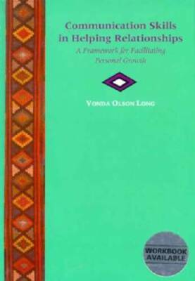 Communication Skills in Helping Relationships: A Framework for Facilitati - GOOD
