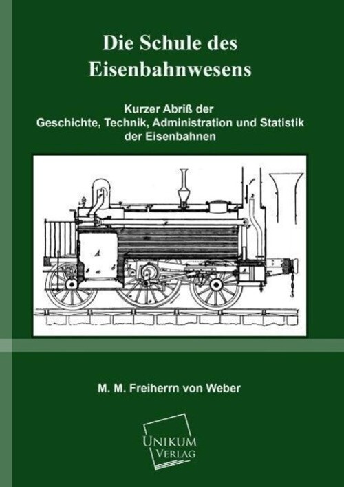Thumbnail - M. M. Freiherrn Von Weber | Die Schule Des Eisenbahnwesens |