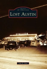 NEW Arcadia Publishing Lost Austin, TX 9780738596136 Images of America Trade Pap