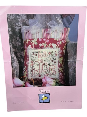 Shepherd s Bush Be Nice Counted Cross Stitch Pattern Florals Pinks Cottage Gift