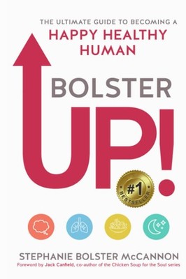 BolsterUp!: The Ultimate Guide to Becoming a Happy Healthy Human