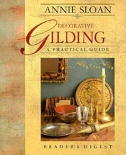 Decorative Gilding: A Practical Guide - Hardcover By Sloan, Annie - VERY GOOD