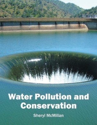 Water Pollution and Conservation by Sheryl McMillan: New