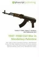 Frederic P. Miller (U. A.) | 1947-1948 Civil War In Mandatory Palestine | Buch