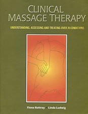 Clinical Massage Therapy: Understanding, Assessing and Treating Over 70 Conditio