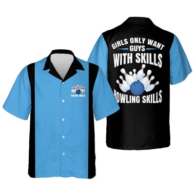 Girls Only Want Guys with Bowling Skills bowling Hawaiian Shirt Bowling Team Shi