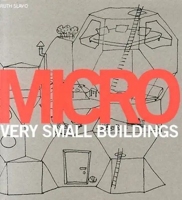 Micro: Very Small Buildings - Slavid, Ruth