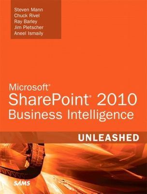 Microsoft SharePoint 2010 Business Intelligence Unleashed, Mann, Steven,