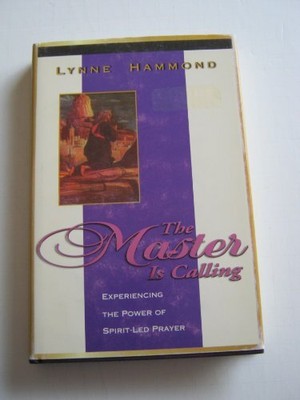 The Master Is Calling: Discovering t..., Hammond, Lynne