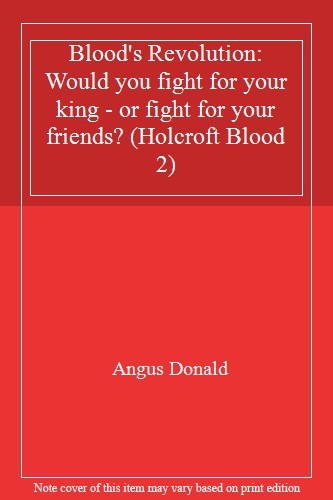 Blood's Revolution: Would you fight for your king - or fight for