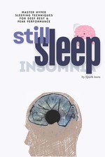 Still Sleep: Master Hyper Sleeping Techniques for Deep Rest & Peak Performance b