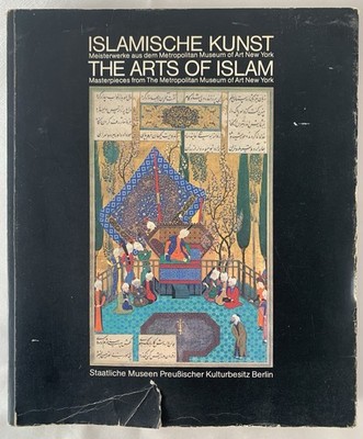 Islamische Kunst 1981 The Arts of Islam Metropolitan Museum New York Katalog
