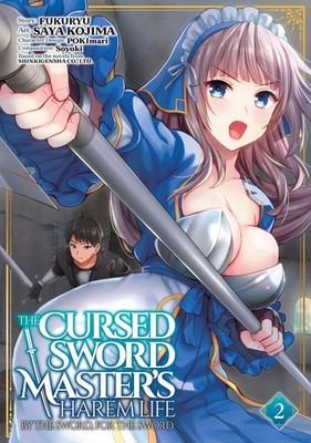 The Cursed Sword Masters Harem Life: By the Sword  For the Sword Vol. 2 By Fu...