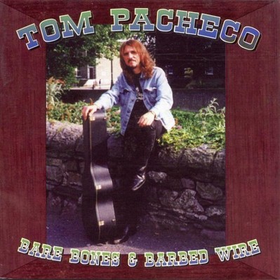 Pacheco, Tom - Bare Bones & Barbed Wire 2CD NEU OVP
