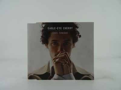 EAGLE-EYE CHERRY SAVE TONIGHT (A52) 4 Track CD Single including Picture Sleeve E