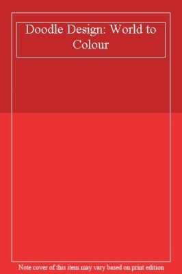 Doodle Design: World to Colour (Doodle Design)