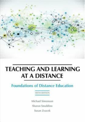 Teaching and Learning at a Distance: Foundations of Distance Education, 6th...