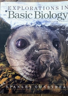 Explorations in Basic Biology by Stanley Gunstream (2011, Trade Paperback)