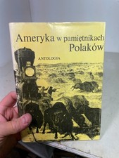 Ameryka w pamietnikach Polakow Antologia 1988 Warsawa Hardcover
