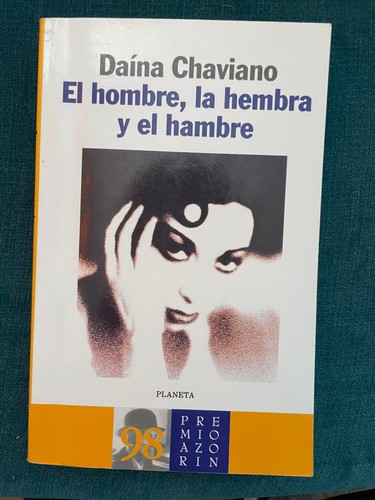 El Hombre, la Hembra y el Hambre Hardcover Daina Chaviano