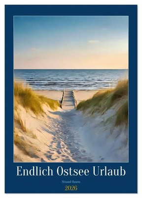 Endlich Ostsee Urlaub (Wandkalender 2026 DIN A2 hoch), CALVENDO Monatskalender