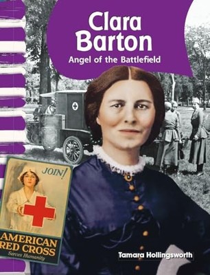 Clara Barton: Angel of the Battlefi..., Hollingsworth, 