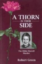A Thorn in Their Side: The Hilda Murrell Murder By Robert Green