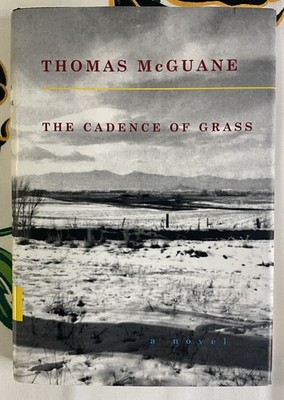 The Cadence Of Grass Thomas McGuane 2002