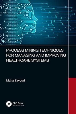 Process Mining Techniques for Managing and Improving Healthcare S