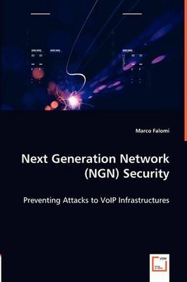 Next Generation Network (NGN) Security: Preventing Attacks toVoIP Infrastructure